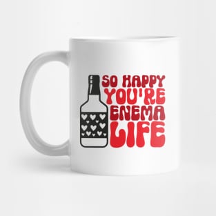 Funny Nurse Valentines Day Gift, So Happy You're Enema Life, Mug